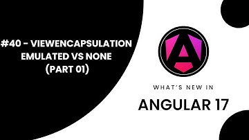 Learn Angular 17 in Arabic | #40 Master Angular:  ViewEncapsulation - Emulated vs None (Part 01)