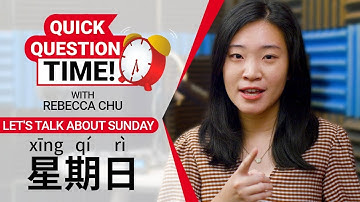 Quick Question Time with Rebecca: Sunday (星期日) | ChinesePod