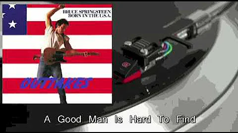 Bruce Springsteen - A Good Man Is Hard To Find
