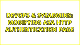 DevOps & SysAdmins: Modifying ASA HTTP authentication page Profile