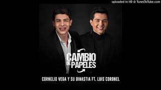 Cambio De Papeles - Cornelio Vega Ft Luis Coronel (Estudio) 2018
