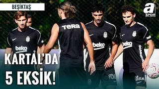Beşiktaş'ın Slovakya Kamp Kadrosu Açıklandı! Kartal'da 5 Eksik