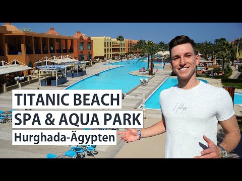 Titanic Beach Spa & Aqua Park - Hotelrundgang, Rotes Meer - Your Next Hotel
