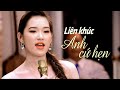 Liên Khúc Anh Cứ Hẹn &amp; Lần Đầu Nói Dối - Khánh Linh Bolero