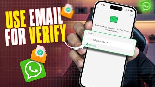 How to Use Email for WhatsApp Verification Code | Set Up Email to Verify Your WhatsApp Account