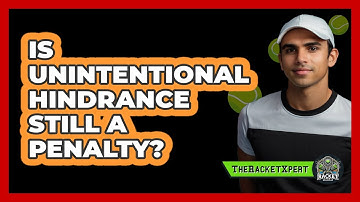 Is Unintentional Hindrance Still a Penalty?