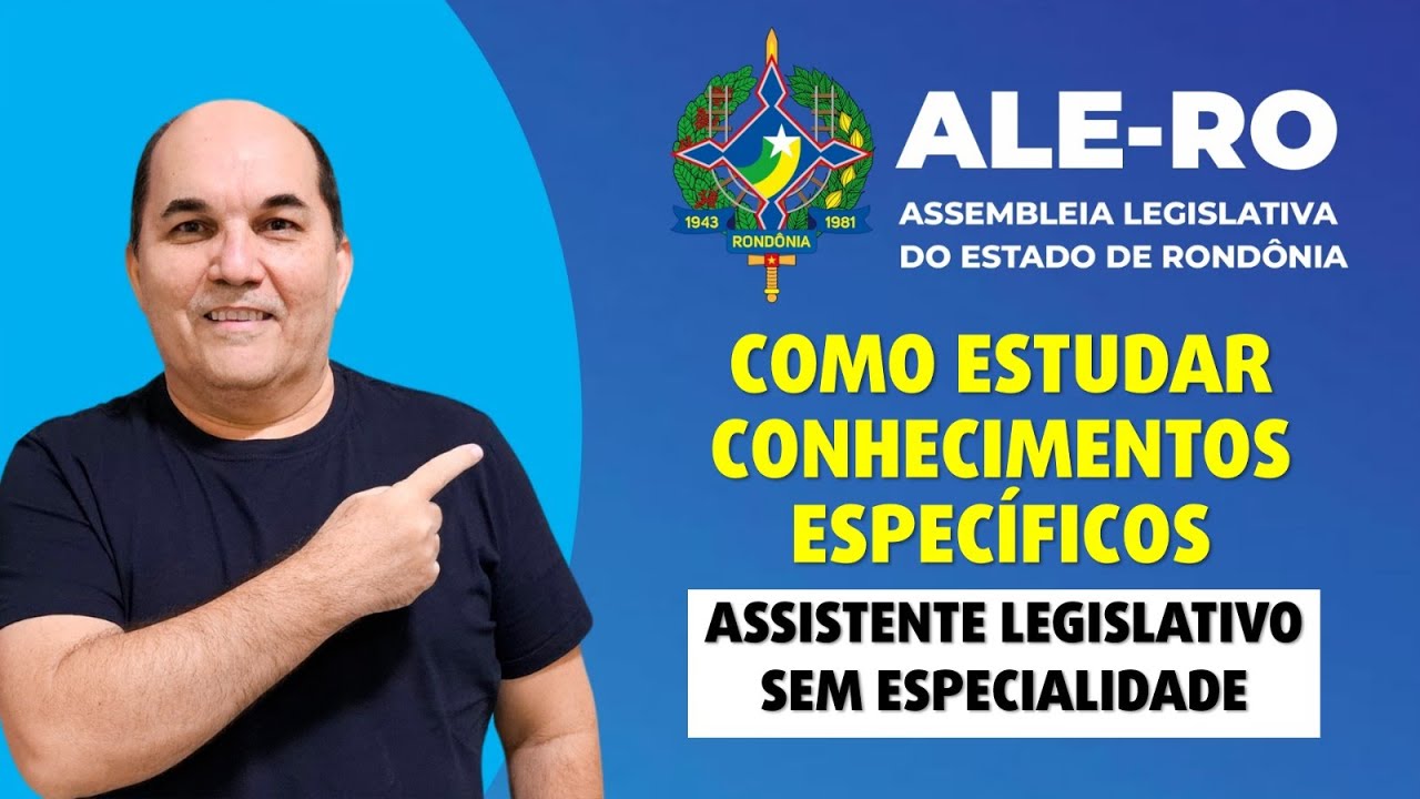 ALE-RO - Como Estudar Conhecimentos Específicos - Assistente Legislativo - Petronio Castro