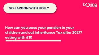 How can you pass your pension to your children and cut Inheritance Tax after 2027