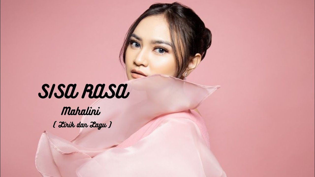Sisa Rasa - Mahalini ( Lirik dan Lagu ) - YouTube