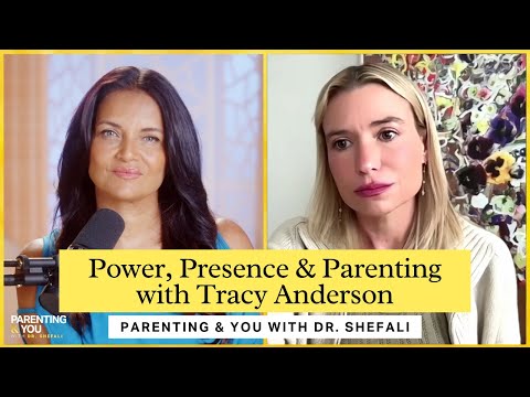 Power, Presence & Parenting with Tracy Anderson