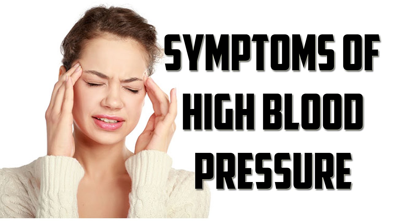 Symptoms Of High Blood Pressure Causes And Treatment Options YouTube