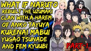 What If Naruto Rebuilt the Uzumaki Clan with a Harem of Anko, Tayuya, Kurenai, Mabui, Yugao, Part/1