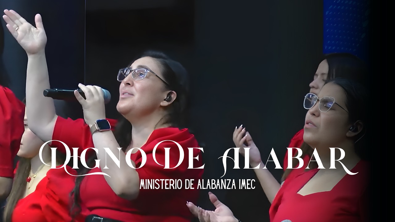 Digno de alabar. Ministerio de alabanza IMEC