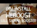 DIY Install &amp; First Impressions -  WEBOOST Cell Signal Booster