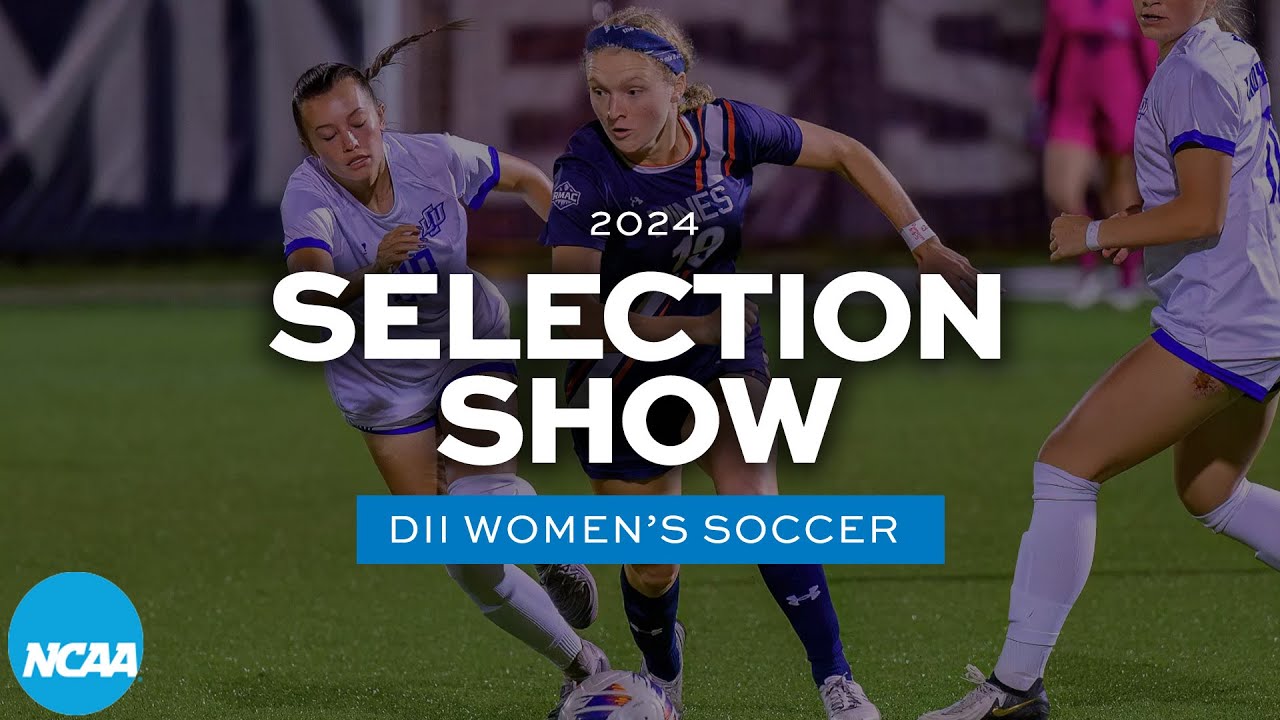 2024 NCAA DII women's soccer championship selection show - YouTube