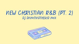 Top Christian R&B Songs of 2024 (PART 2) | Fresh Songs for Your Playlist