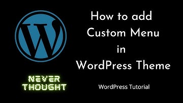How to add Custom Menu in WordPress Theme | WordPress | Beginners Tutorial | Tutorial - 21