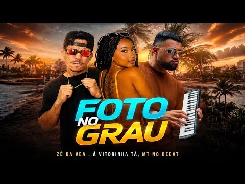 FOTO NO GRAU -  FOTO NO GRAU - ZÉ DA VEA / Á VITORINHA TÁ / MT NO BEEAT ( #viraltiktok )