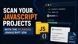 SCANOSS JavaScript SDK: integrate open source scanning into your JavaScript projects