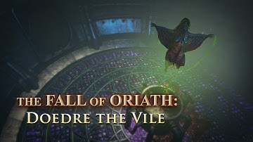 The Fall of Oriath: Doedre the Vile