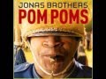 Jonas Brothers - Pom Poms (DReFLe Remix)