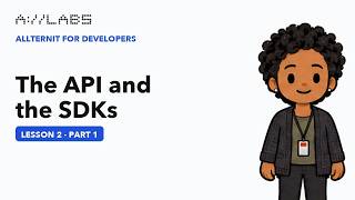 The API and the SDKs, Part 1 | Allternit for Developers