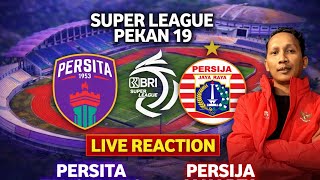 LIVE REACTION 🔴  Persita Tangerang vs Persija Jakarta | Pekan 19 BRI Super League 2025/2026