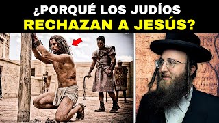 La Verdadera Razón Por La Que El Pueblo Judío Rechaza A Jesús Como Mesías