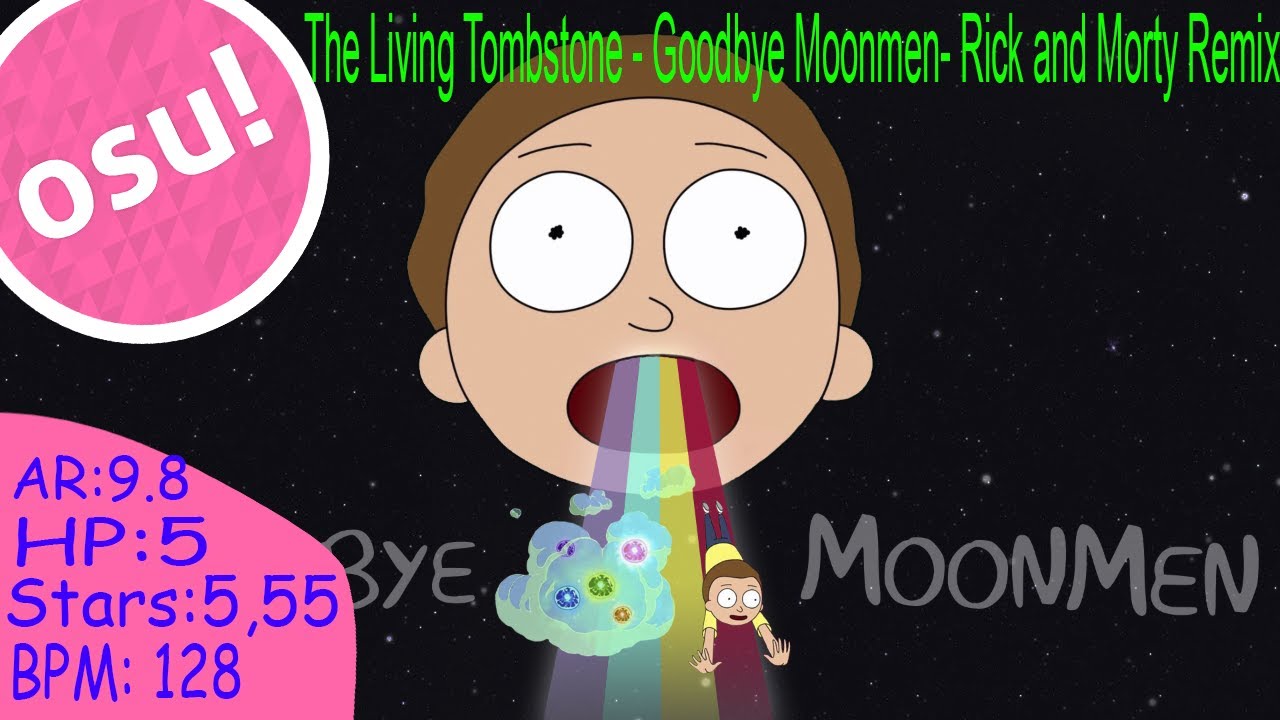 Goodbye Moonmen Rick And Morty Remix The Living Tombstone