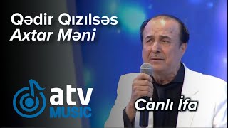 Qədir Qızılsəs - Axtar Məni Canli İfa 7 Canlı