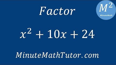 Factor x^2  + 10x + 24