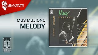Mus Mujiono - Melody Karaoke
