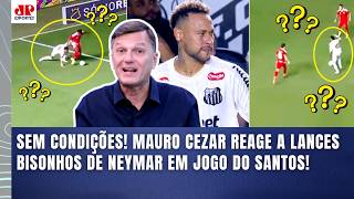 MAURO CEZAR: "OLHEM ESSES LANCES DO NEYMAR, cara! PELO AMOR DE DEUS!!!" AULA após DERROTA do SANTOS!