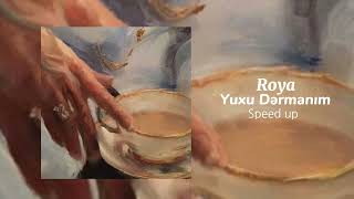 Röya[Yuxu Dərmanım]   “Speedup”.                                 Leilavellllii