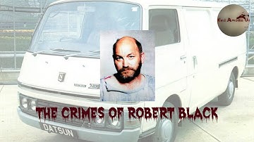 The Horrific Crimes of Robert Black [True Crime Documentary]