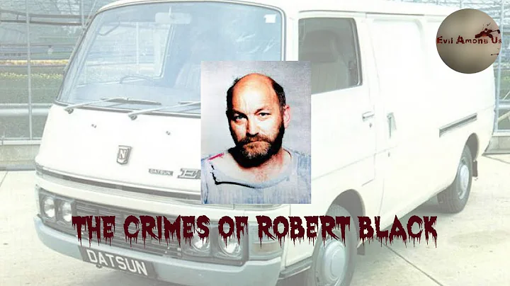 The Horrific Crimes of Robert Black [True Crime Documentary]