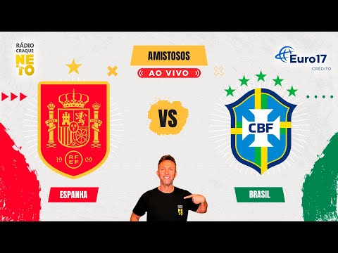 Espanha x Brasil | AO VIVO | Amistosos da Seleção 2024 | Rádio Craque Neto