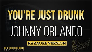 Johnny Orlando - Youre Just Drunk  (Karaoke Version)