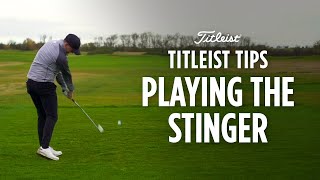 Titleist Tips - The Stinger | Matt Leach