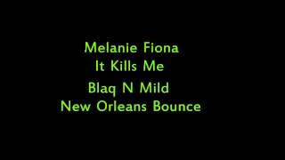 Melanie Fiona - It Kills Me (New Orleans Bounce)