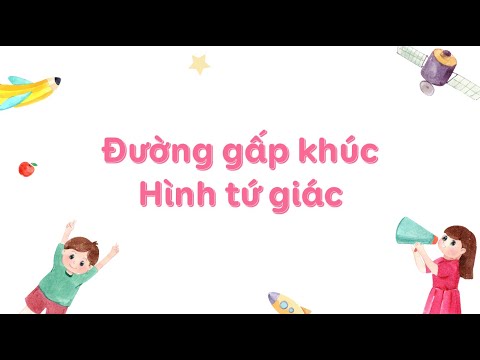 Video Đường gấp khúc. Hình tứ giác - Toán lớp 2 SGK mới... - youtube