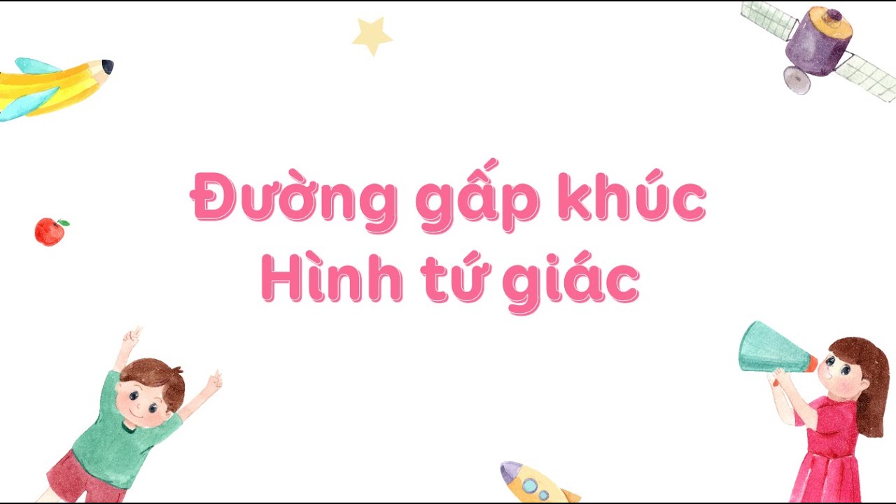 Đường gấp khúc. Hình tứ giác - Toán lớp 2 SGK mới [OLM.VN]