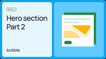 Hero section — Part 2: Getting started with Bubble (Lesson 1.7)