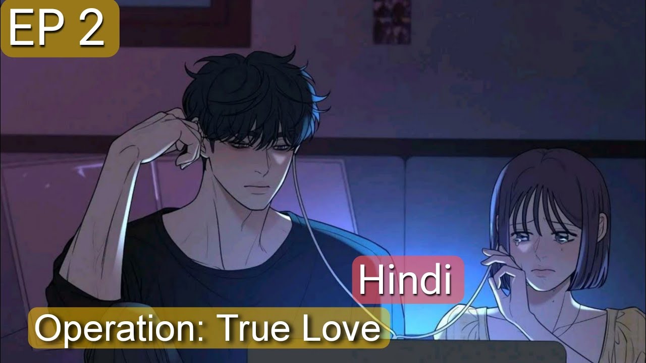 Operation: True Love - Episode 2 | Hindi Explanation | Manhwa Series