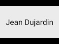 How to pronounce Jean Dujardin