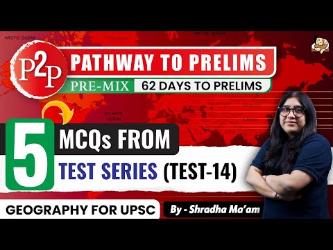 Can you solve these 5 MCQs from Geography Test Series for UPSC Prelims 2024? 