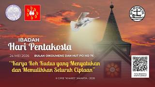 IBADAH HARI MINGGU PENTAKOSTA &amp; HUT PGI KE 76  - GPIB KHARIS - 24 MEI 2026