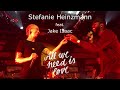 Stefanie Heinzmann Feat Jake Isaac All We Need Is Love Fan Version mp3
