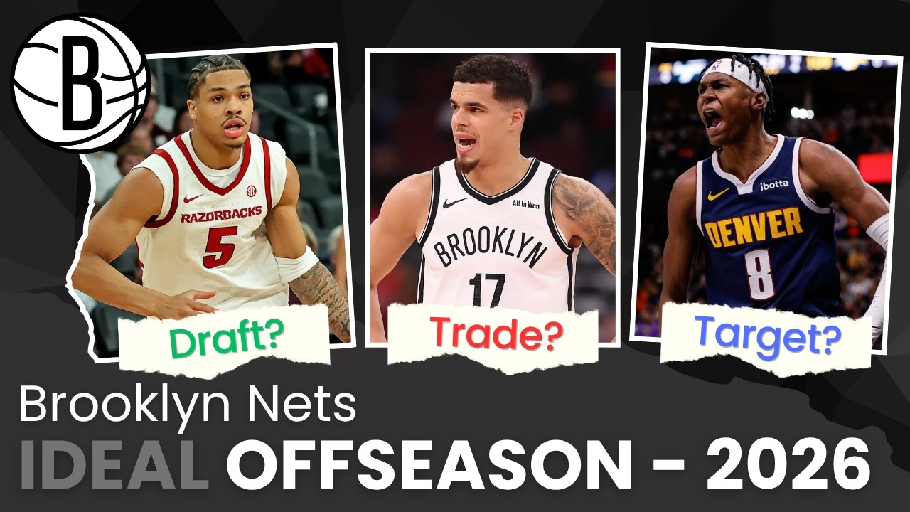 The Brooklyn Nets' IDEAL Offseason! Realistic Trade & Draft Ideas For The 2026 NBA Offseason