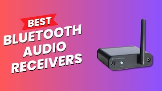 The 5 Best Bluetooth Audio Receivers of 2023